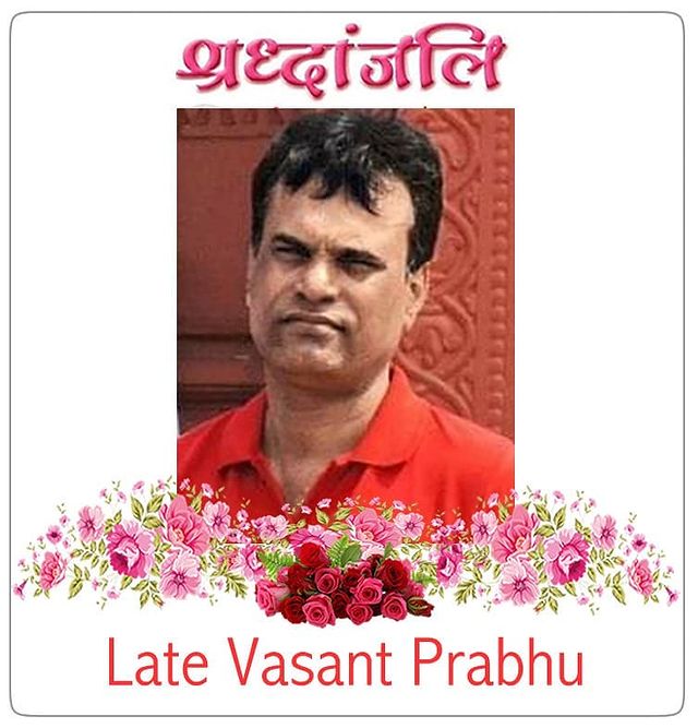 Sad demise of Vasant Prabhu (M/s Nav Creation)